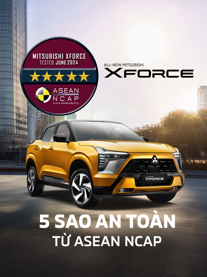 MITSUBISHI XFORCE ĐẠT CHỨNG NHẬN AN TOÀN 5 SAO ASEAN NCAP